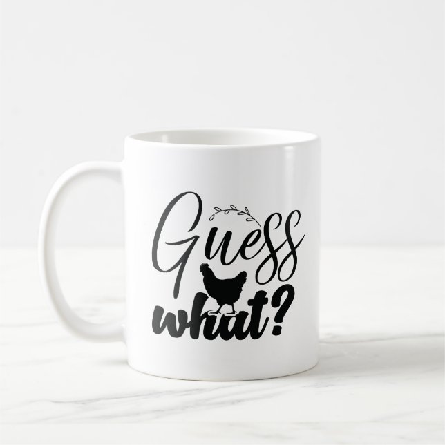 Ratet mal, was Hühnchen Hintern Funny Happy Kaffeetasse (Links)