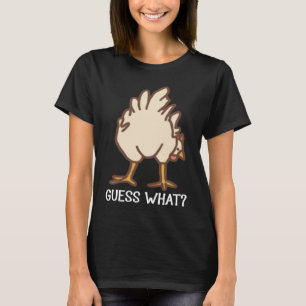 Ratet mal, was Hühnchen-Hintern-Hühner T-Shirt