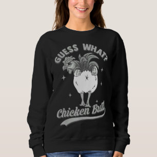 Ratet mal, was Hühnchen Hintern Liebe Hühnchen Sweatshirt