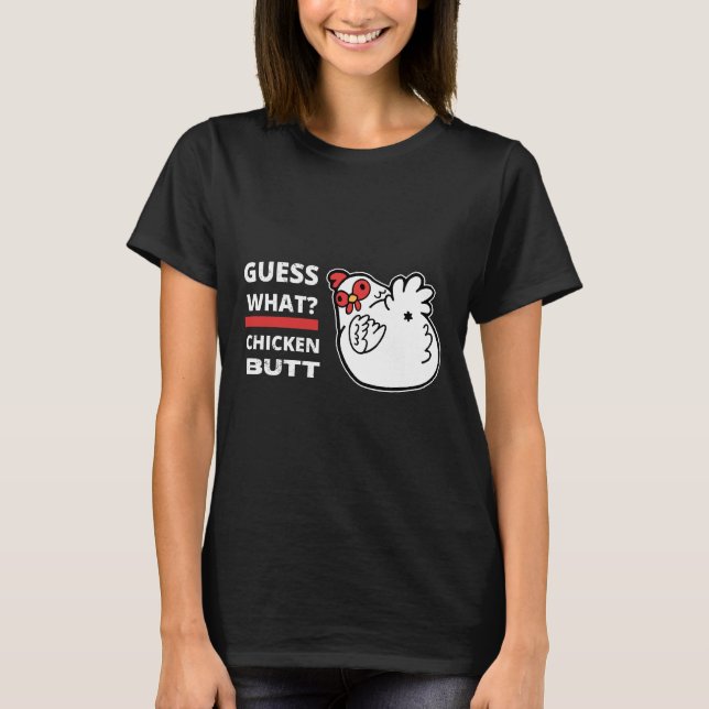 Ratet mal, was Hühnchen Hintern Spaß T-Shirt (Vorderseite)