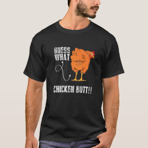 Ratet mal, was Hühner-Hintern Hühner Sarcastic Mem T-Shirt