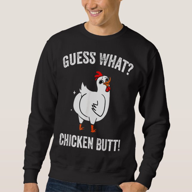 Ratet mal, was Hühner-Hintern-Hühnerfarm Sweatshirt (Vorderseite)