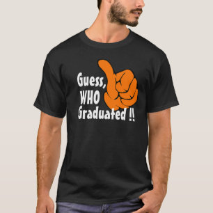 Ratet mal, wer gerade    studiert hatFunny Abschlu T-Shirt