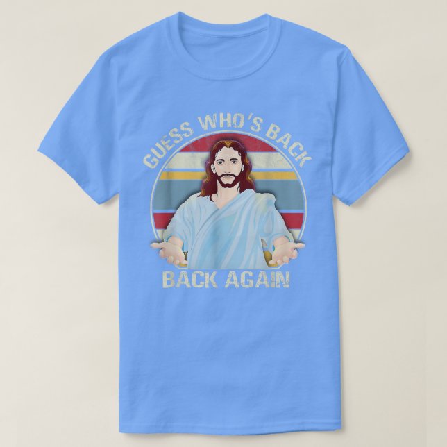 Ratet mal, wer zu Ostern zurück ist! Jesus Christl T-Shirt (Design vorne)