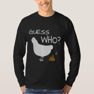 Ratet, wer das Poo-Hühnchen Hühnchen hat T-Shirt