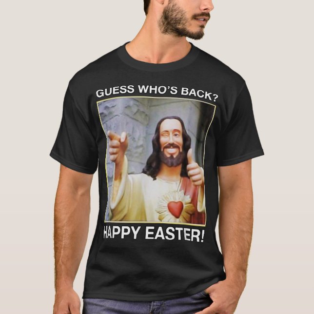 Ratet, wer zurück ist glückliches Osterhemd Jesus  T-Shirt (Vorderseite)