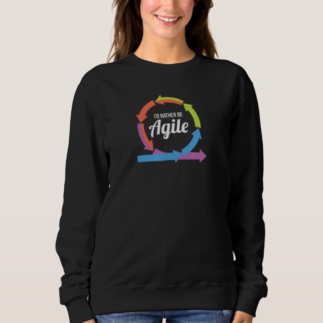 Rather Be Agile Design for Scrum Project Managemen Sweatshirt (Vorderseite)