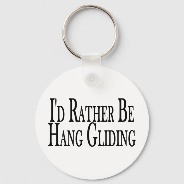 Rather Be Hang Gliding Schlüsselanhänger (Vorderseite)