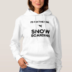 RATHER BE SNOWBOARING HOODIE