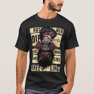 Rather die standing than live kneeling Tete de mor T-Shirt