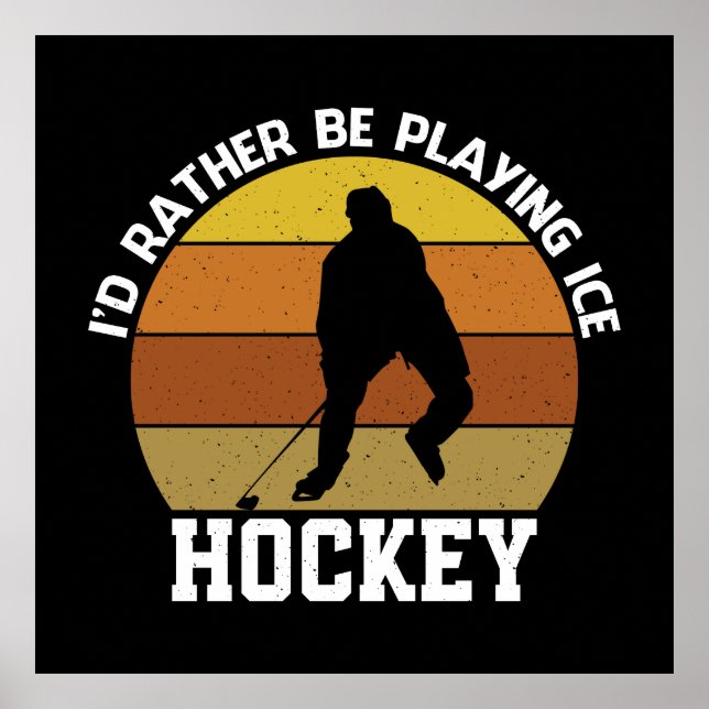 Rather Play Ice Hockey Poster (Vorne)