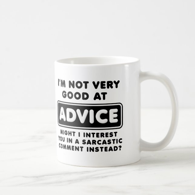Ratschlag gegen Sarcasm Funny T - Shirt Tasse (Rechts)