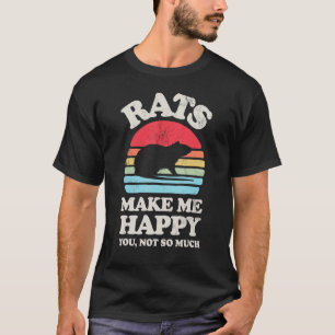 Ratten machen mich glücklich, nicht so viel Funny T-Shirt