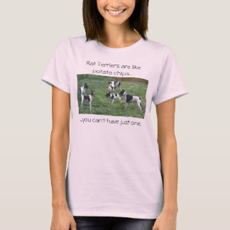 Ratten-Terrier sind wie Kartoffelchips… T-Shirt