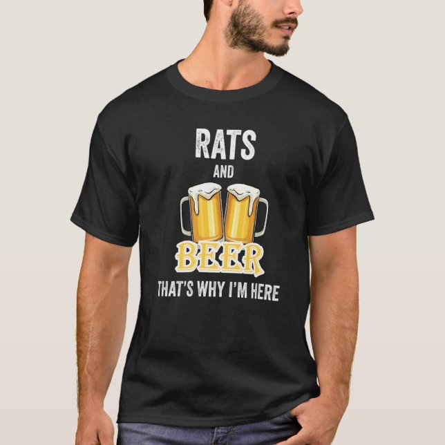 Ratten und Bier Deshalb bin ich hier   T-Shirt (Vorderseite)