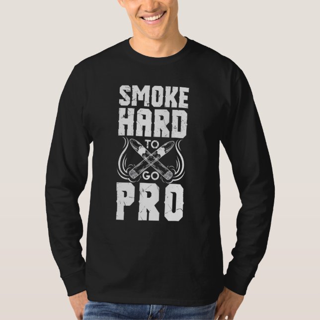 Rauch schwer zu gehen Pro Cigar T-Shirt (Vorderseite)