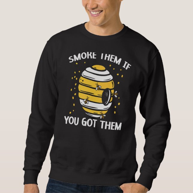 Rauch sie, wenn du sie als Bienenkäfer Got Sweatshirt (Vorderseite)