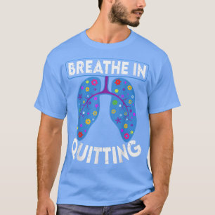 Rauchen beenden Motivation Inspiration Sprichwort T-Shirt
