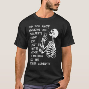 Rauchen bringt Sie 11 Minuten Naher gegen Rauchen T-Shirt