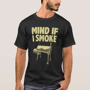Rauchen für Männer Vater Grillen Fleisch GRILLEN R T-Shirt