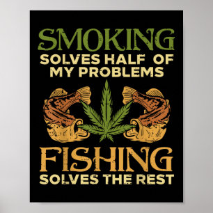 Rauchen löst Probleme Angeln Gras Kiffer Pot Poster