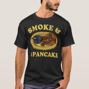 Rauchen und Pfannkuchen T-Shirt