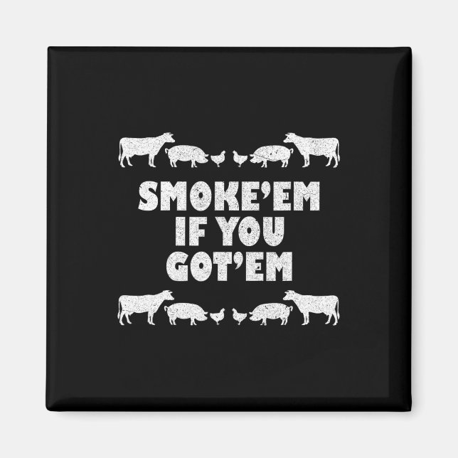 Rauchen, wenn Sie Rbeque Pitmaster Grillen Pit Got Magnet (Vorne)