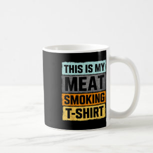 Raucher-Grillen Das ist mein Fleisch Rauchen Kaffeetasse