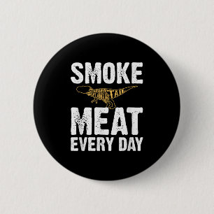 Rauchfleisch jeden Tag Funny Grillen Smoker Vater Button