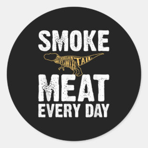 Rauchfleisch jeden Tag Funny Grillen Smoker Vater  Runder Aufkleber