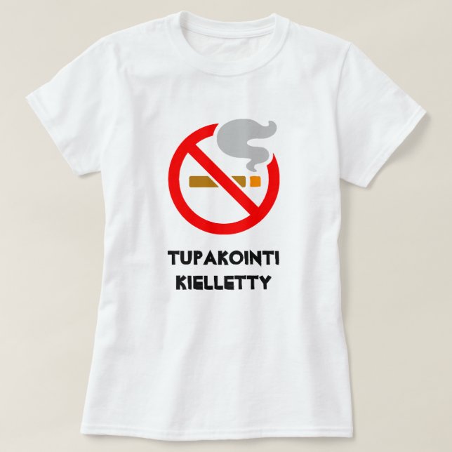 Rauchverbot Zeichen und Text Tupakointi Kielleti T-Shirt (Design vorne)