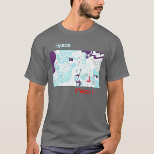 Raum ist der Ort! abstrakter T - Shirt