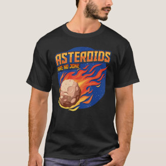 Raummeteorasteroide sind kein Jochasasteroid T-Shirt