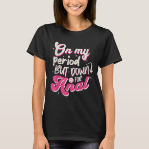 Raunchy Shirt unangemessen Embaring Offensive Hu