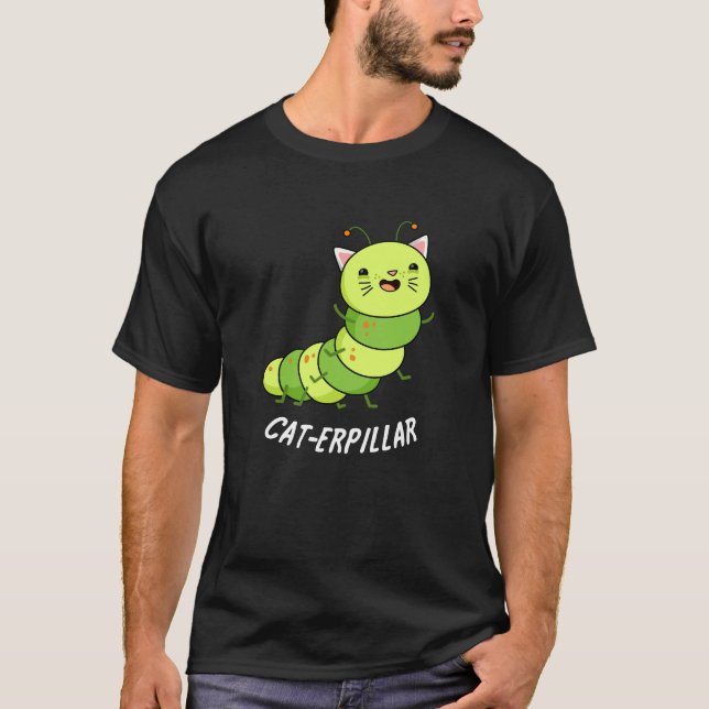 Raupe Funny Bug Pun Dark BG T-Shirt (Vorderseite)