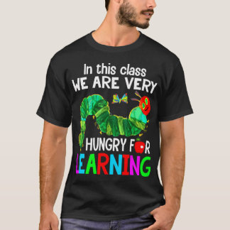 Raupe in dieser Klasse sind wir sehr hungrig nach T-Shirt
