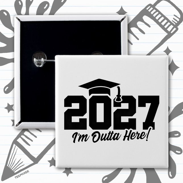 Raus hier Abitur-Zitat Abschlussklasse 2027 Button (Von Creator hochgeladen)