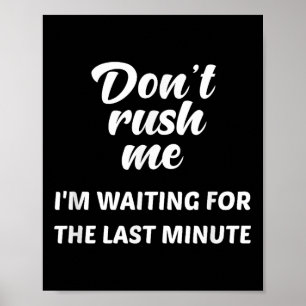 Raus mich nicht, dass ich für die letzte Minute Ge Poster