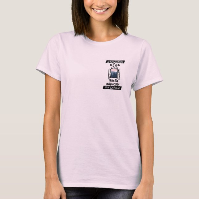 Rausgehen ist wie Fenster aufmachen T-Shirt (Vorderseite)