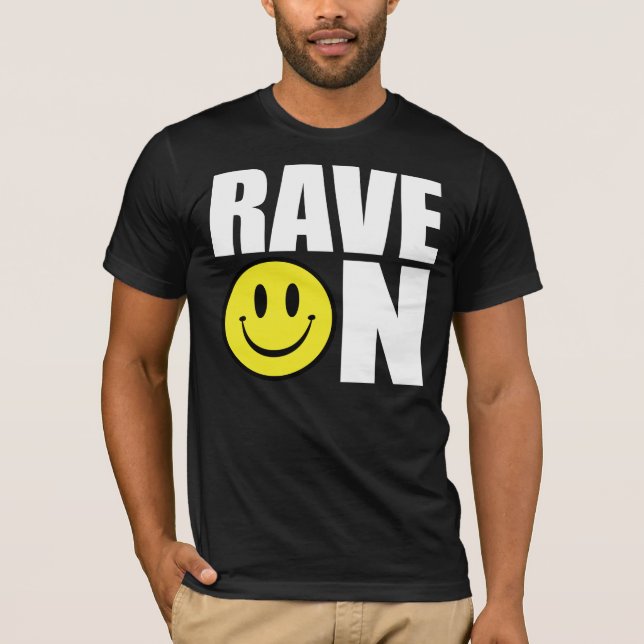 Rave an T-Shirt (Vorderseite)