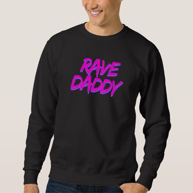 Rave Daddy Techno Rave Festival Party EDM Tanz Ba Sweatshirt (Vorderseite)