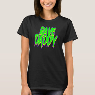 Rave Daddy Techno Rave Festival Party EDM Tanz Ba T-Shirt