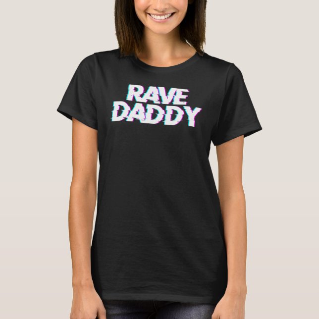 Rave Daddy Techno Rave Festival Party EDM Tanz Ba T-Shirt (Vorderseite)