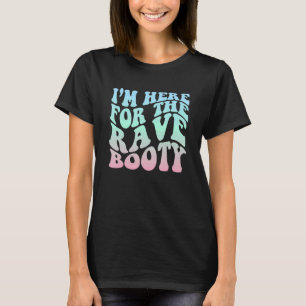 Rave Hintern Quote Outfit EDM Music Festival Tripp T-Shirt