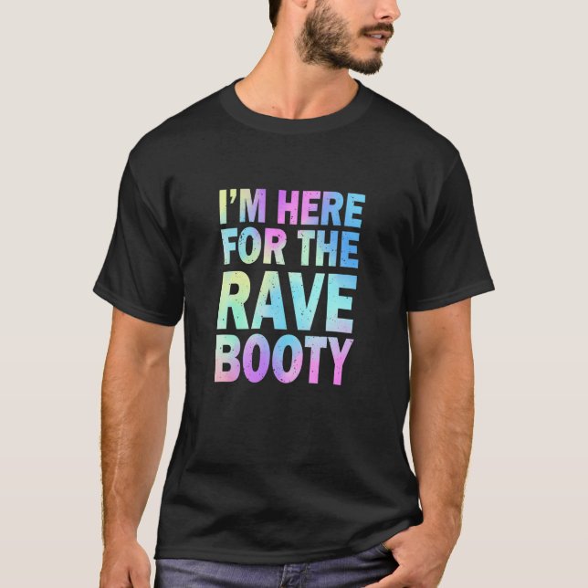 Rave Hintern Quote Trippy Gefärbte Krawatte Outfit T-Shirt (Vorderseite)