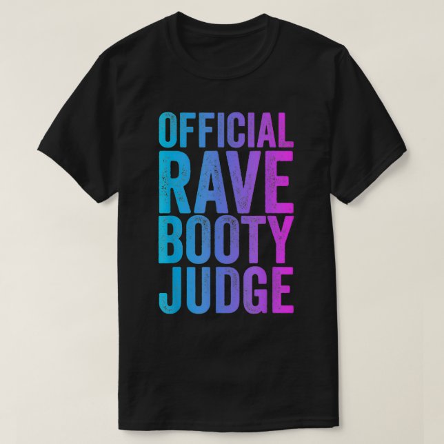 Rave Hintern Richter Funny Quote Trippy Outfit EDM T-Shirt (Design vorne)