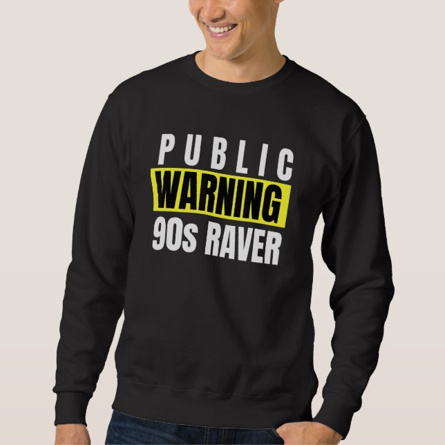 Rave House Music Techno Edm House Warnung Sweatshirt (Vorderseite)