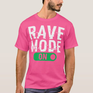 Rave-Modus für Musik-EDM-Technologie T-Shirt