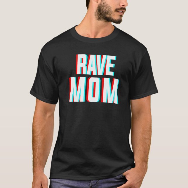 Rave Mom Edm Music Costume For Festivals & Raver M T-Shirt (Vorderseite)