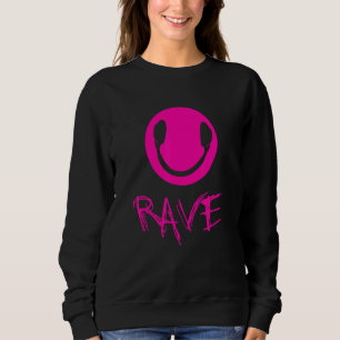Rave Techno Raver Sweatshirt